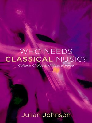 cover image of Who Needs Classical Music?
